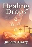 HEALING DROPS: A Journey Through Words and Wholeness