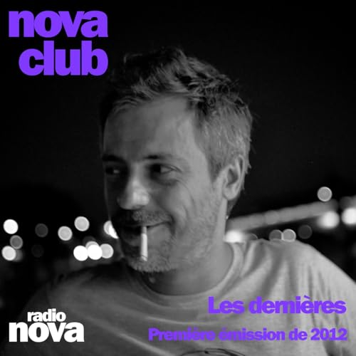 On rediffuse le premier Nova Club de 2012 !