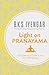 Light on Pranayama: The Definitive Guide to the Art of Breathing