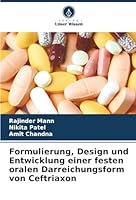 Formulierung, Design und Entwicklung einer festen oralen Darreichungsform von Ceftriaxon (German Edition) 6208923395 Book Cover