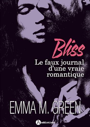 BLISS. LE FAUX JOURNAL D'UNE VRAIE ROMANTIQUE - L'INTEGRALE