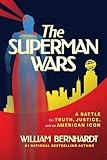 The Superman Wars: A Battle for Truth, Justice, and an American Icon