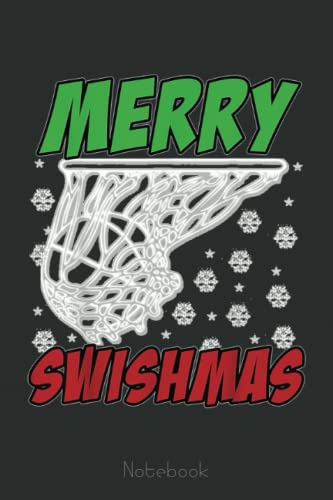 Merry Swishmas Basketball Ugly Christmas Gift Notebook: A blank lined basketball notebook 6x9 in 110 Pages that makes a fun basketball gift for teen girls, women's basketball, team basketball gifts