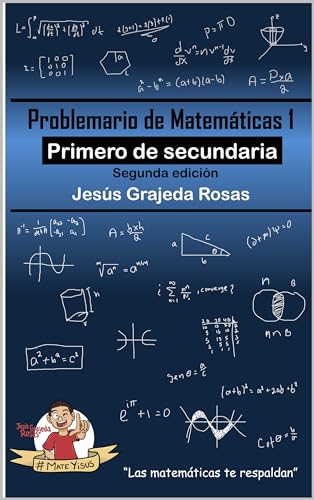 Problemario de Matemáticas 1: Primero de secundaria (Spanish Edition) - Grajeda Rosas, Jesús