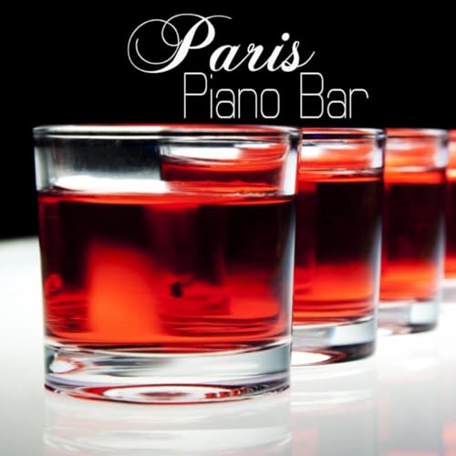 Play Paris Piano Bar Music Collection: Easy Listening Music, Slow Piano ...