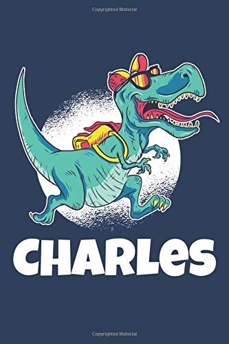 Charles: Cute Dinosaur T-Rex Boys Name Dino Dinos Charles, Lined Journal Composition Notebook, 100 Pages, 6x9, Soft Cover, Matte Finish, Back To School, Preschool, Kindergarten, Kids