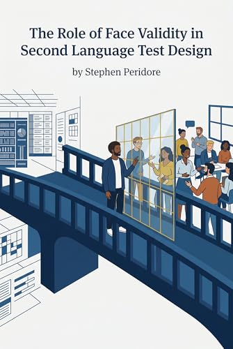 The Role of Face Validity in Second Language Test Design (English Edition)
