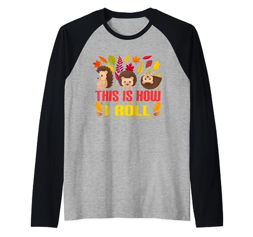 Hedgehog Lover This Is How I Roll Funny Cute Erizo Animal Camiseta Manga Raglan