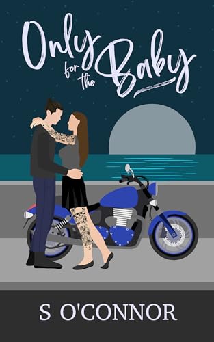 Only for the Baby: An Enemies to Lovers Romance (Only in Seaside)
