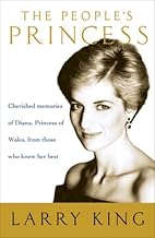 The People’s Princess: Cherished Memories of Diana, Princess of Wales, From Those Who Knew Her Best