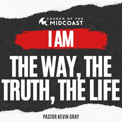 Page de couverture de The Way, The Truth, The Life | I AM