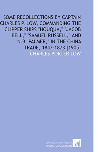 Some Recollections by Captain Charles P. Low, C... 1112600744 Book Cover