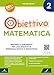 Obiettivo Matematica. Risorse E Strumenti Per Una Didattica Personalizzata E Innovativa (Vol. 2) - 3
