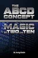 The ABCD Concept and the Magic of Two and Ten 1480913200 Book Cover
