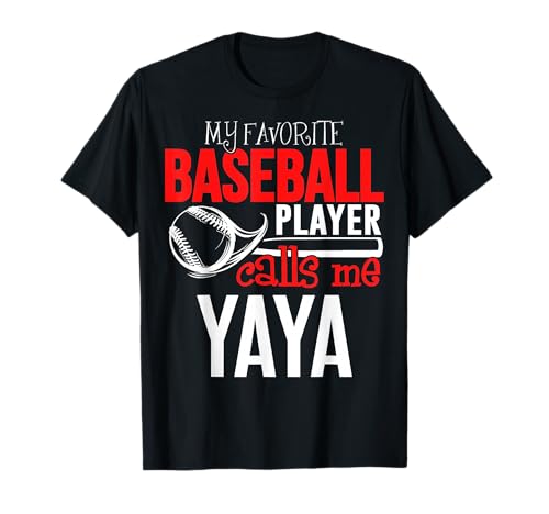 Baseball Yaya T-Shirt - My Favorite Player Calls Me T-Shirt