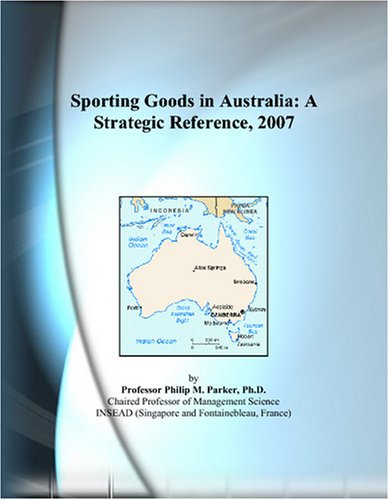 Sporting Goods in Australia: A Strategic Reference, 2007