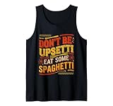 Photo Gallery don t be upsetti eat some spaghetti ------ canotta Photo Gallery don t be upsetti eat some spaghetti ------ canotta