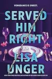 Served Him Right: A Novel