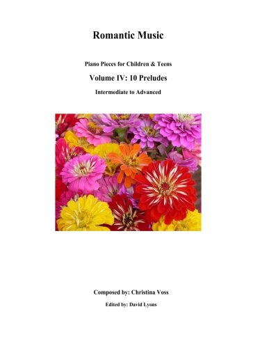 10 Preludes: Piano Music for Children & Teens: Volume 4 (Romantic Music)