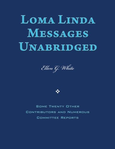 Loma Linda Messages Unabridged