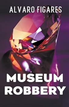 Paperback Museum Robbery: The theft of a Priceless Jewel, a story of mystery and suspense at the Museum of Modern Art in New York Book