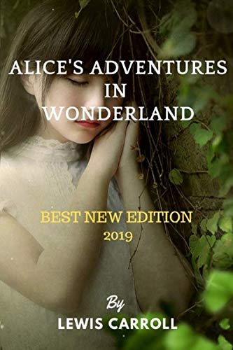 Image of ALICE'S ADVENTURES IN WONDERLAND: Best New EDITION 2019 By LEWIS CARROLL