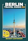Berlin Travel Guide: Visit Top Attractions, Discover Local Secrets, and Plan the Perfect Trip (Full Color Version)