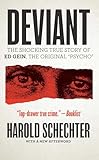 Deviant: The Shocking True Story of Ed Gein, The Original 'Psycho'