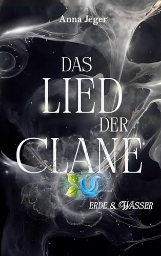 Das Lied der Clane: Erde und Wasser (German Edition) - Jeger, Anna