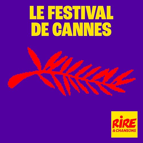 🎬 Le Festival de Cannes vu par Rire & Chansons 🍿 cover art