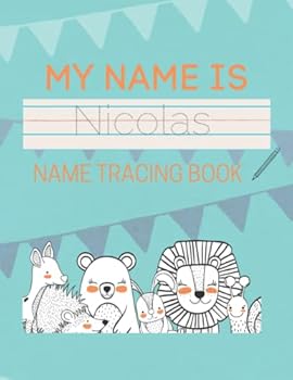 Nicolas Name Tracing Book: 50 Pages of custom name tracing. Learn to write your name with this personalized name tracing book for kids. Pre-K and Kindergarten practice workbook.