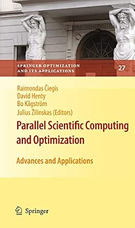 Parallel Scientific Computing and Optimization: Advances and Applications: 27 Softcover reprint of hardcover 1st ed. 2009 Edition-Wow! eBook