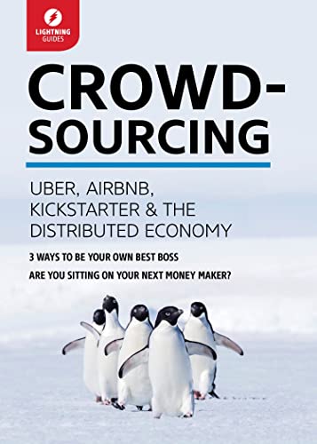 Crowdsourcing: Uber, Airbnb, Kickstarter, & the Distributed Economy: 7 (Lightning Guides)