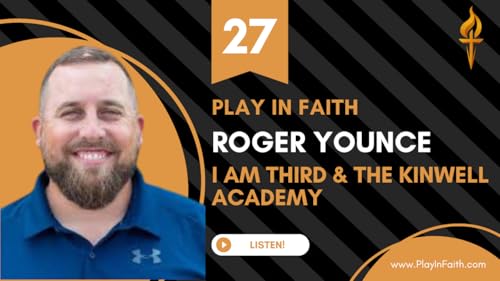 27. Roger Younce &ndash; I Am Third Academy