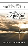 End-Time Bible Study for the Faithful Remnant