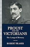 Proust and the Victorians: The Lamp of Memory