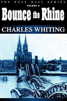 Paperback Bounce the Rhine: The Battle for the Heart of Germany Book