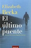 elizabeth becka books in order  El último puente (Colección Crimen)