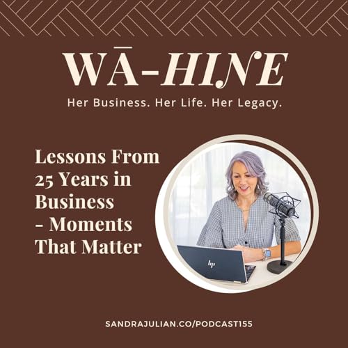 Page de couverture de Lessons From 25 Years in Business - Moments That Matter | Ep155