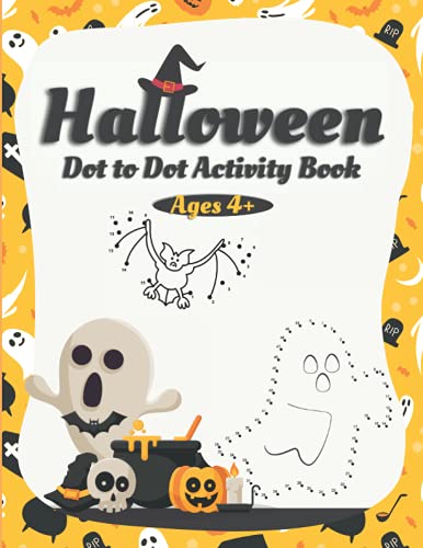 Halloween Dot to Dot Book For Kids Ages 4+: Learn Connect the Dot Puzzles for Kindergarten and Preschool Children Workbook | Halloween Dot To Dot & Coloring Book (Connect The Dots Activity Books)