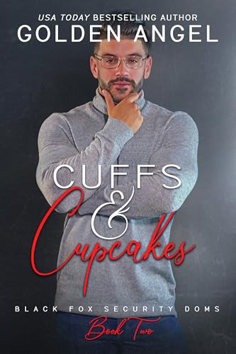 Cuffs and Cupcakes (Black Fox Security Doms Book 2)