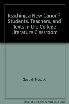Paperback Teaching a "New Canon"?: Students, Teachers, and Texts in the College Literature Classroom Book