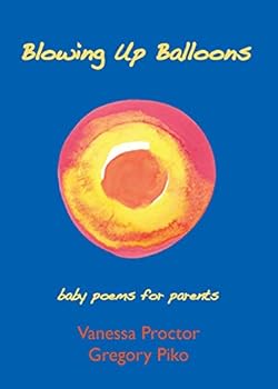 Paperback Blowing Up Balloons: baby poems for parents Book