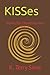 KISSes: Works for Checklists-too Book 1