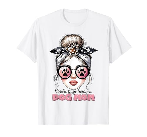 Busy Dog Mom Life Cute Messy Bun Día de la Madre Amante de las mascotas Camiseta