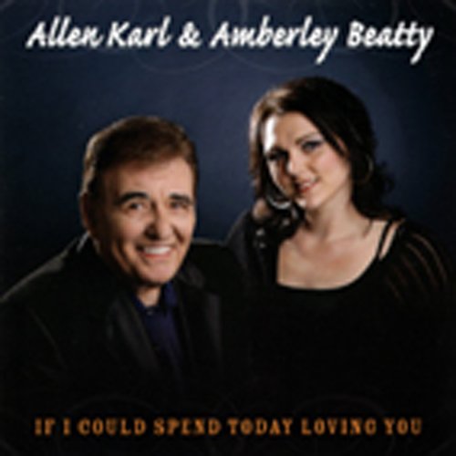 Karl, Allen & Amberley Beatty If I Could Spend Today Loving You