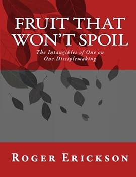Paperback Fruit That Won't Spoil... The Intangibles of One-on-One Disciplemaking! Book