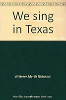 We sing in Texas B0007EFZRC Book Cover