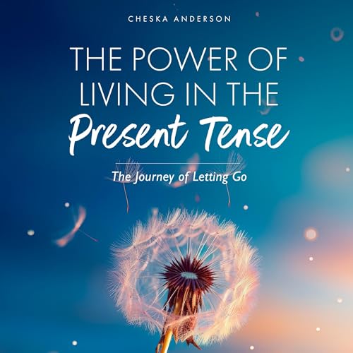 The Power of Living in the Present Tense by Cheska Anderson episode artwork
