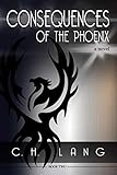 Consequences Of The Phoenix (Intentions Series (Book 2))